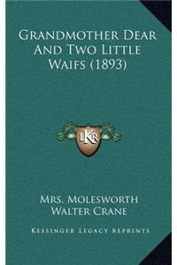 Grandmother Dear and Two Little Waifs (1893)