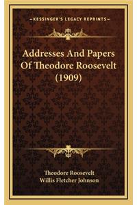 Addresses and Papers of Theodore Roosevelt (1909)