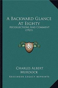A Backward Glance At Eighty