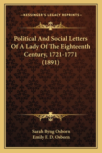 Political And Social Letters Of A Lady Of The Eighteenth Century, 1721-1771 (1891)