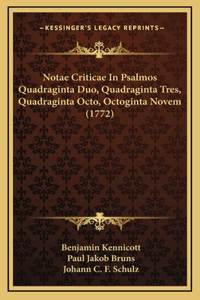 Notae Criticae In Psalmos Quadraginta Duo, Quadraginta Tres, Quadraginta Octo, Octoginta Novem (1772)