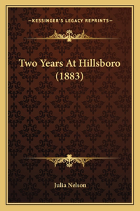 Two Years At Hillsboro (1883)