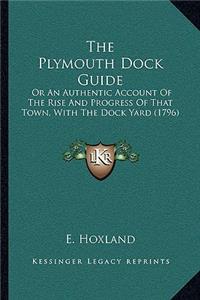 The Plymouth Dock Guide