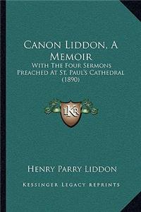 Canon Liddon, A Memoir