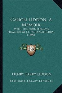 Canon Liddon, A Memoir