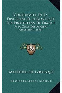 Conformite De La Discipline Ecclesiastique Des Protestans De France