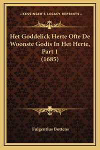 Het Goddelick Herte Ofte De Woonste Godts In Het Herte, Part 1 (1685)
