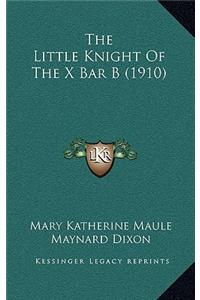 The Little Knight Of The X Bar B (1910)