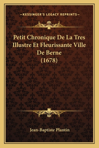 Petit Chronique De La Tres Illustre Et Fleurissante Ville De Berne (1678)