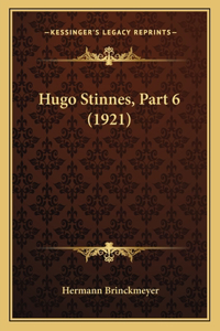 Hugo Stinnes, Part 6 (1921)