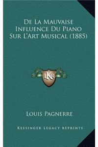 De La Mauvaise Influence Du Piano Sur L'Art Musical (1885)