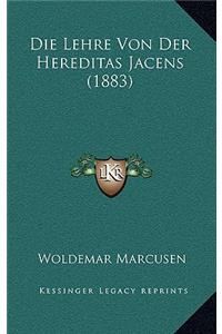 Die Lehre Von Der Hereditas Jacens (1883)