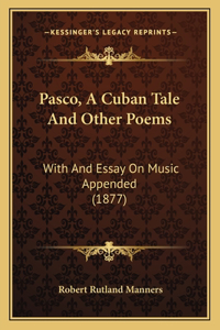 Pasco, A Cuban Tale And Other Poems