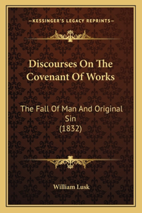 Discourses On The Covenant Of Works