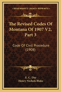 The Revised Codes Of Montana Of 1907 V2, Part 3