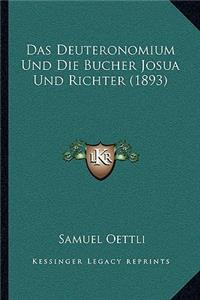 Deuteronomium Und Die Bucher Josua Und Richter (1893)