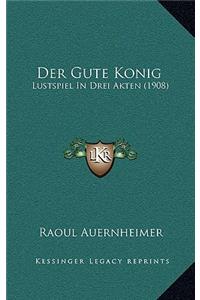 Der Gute Konig