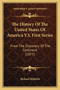 History Of The United States Of America V3, First Series