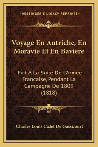 Voyage En Autriche, En Moravie Et En Baviere