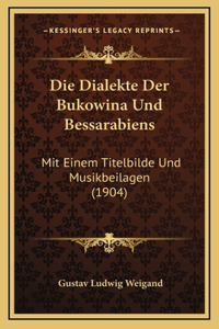 Die Dialekte Der Bukowina Und Bessarabiens
