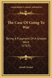 The Case Of Going To War