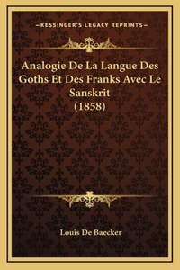 Analogie De La Langue Des Goths Et Des Franks Avec Le Sanskrit (1858)