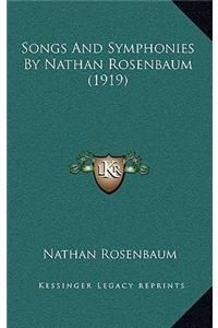 Songs And Symphonies By Nathan Rosenbaum (1919)