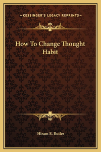 How To Change Thought Habit
