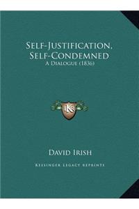 Self-Justification, Self-Condemned