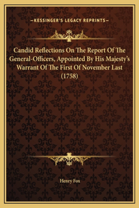 Candid Reflections On The Report Of The General-Officers, Appointed By His Majesty's Warrant Of The First Of November Last (1758)