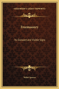 Freemasonry: Its Outward and Visible Signs