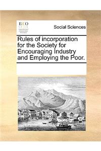 Rules of incorporation for the Society for Encouraging Industry and Employing the Poor.