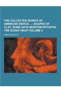 The Collected Works of Ambrose Bierce Volume 4