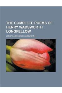 The Complete Poems of Henry Wadsworth Longfellow