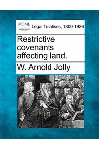 Restrictive Covenants Affecting Land.