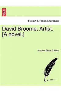 David Broome, Artist. [A Novel.]