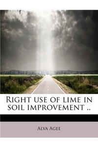Right Use of Lime in Soil Improvement ..