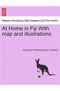 At Home in Fiji with Map and Illustrations