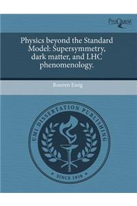 Physics Beyond the Standard Model: Supersymmetry
