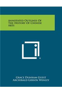 Annotated Outlines of the History of Chinese Arts