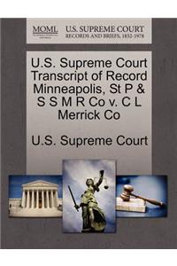 U.S. Supreme Court Transcript of Record Minneapolis, St P & S S M R Co V. C L Merrick Co
