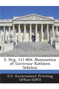 S. Hrg. 111-804: Nomination of Governor Kathleen Sebelius