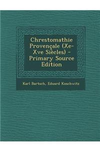 Chrestomathie Provencale (Xe-Xve Siecles)