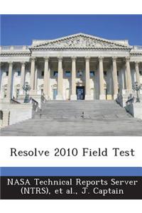 Resolve 2010 Field Test