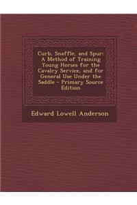 Curb, Snaffle, and Spur