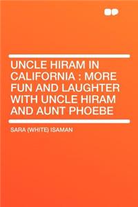 Uncle Hiram in California