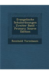 Evangelische Schulordnungen, Zweiter Band - Primary Source Edition