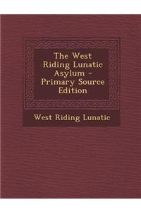 The West Riding Lunatic Asylum