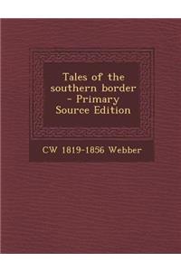 Tales of the Southern Border