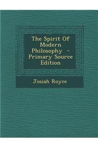 The Spirit of Modern Philosophy - Primary Source Edition